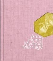 bokomslag Anna Heindl - Mystical Marriage