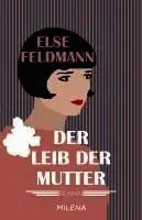 Else Feldmann - Der Leib der Mutter, Inbunden. Tillgänglighet: Lägg i varukorg
