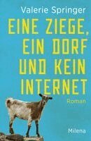 Valerie Springer - Eine Ziege, ein Dorf und kein Internet, Inbunden