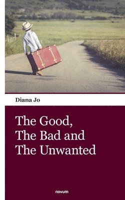bokomslag Good, The Bad and The Unwanted