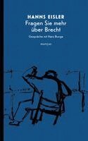 Hanns Eisler, Hans Bunge - Fragen Sie mehr über Brecht, Inbunden