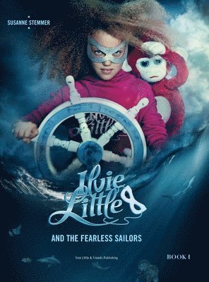 bokomslag ILVIE LITTLE AND THE FEARLESS SAILORS - Book I