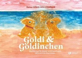 Rainer König-Hollerwöger - Goldi & Goldinchen, Inbunden