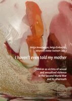 Helga Amesberger, Helga Embacher, Johannes-Dieter Steinert - I haven't even told my mother, Inbunden
