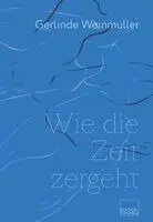 Gerlinde Weinmüller - Wie die Zeit zergeht, Inbunden. Tillgänglighet: Lägg i varukorg