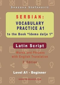 bokomslag Serbian Vocabulary Practice A1 to the Book 'Idemo dalje 1' - Latin Script