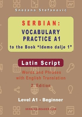 bokomslag Serbian Vocabulary Practice A1 to the Book 'Idemo dalje 1' - Latin Script