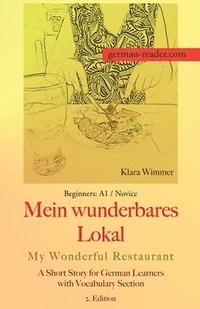 bokomslag German Reader, Beginners A1/Novice - Mein wunderbares Lokal / My Wonderful Restaurant