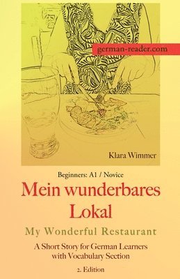 bokomslag German Reader, Beginners A1/Novice - Mein wunderbares Lokal / My Wonderful Restaurant