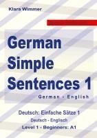 bokomslag German Simple Sentences 1, German - English, Level 1 - Beginners A1