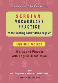bokomslag Serbian Vocabulary Practice to the Reading Book "Idemo dalje 2" - Cyrillic Script