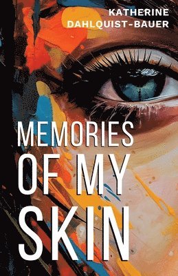 Memories Of My Skin 1