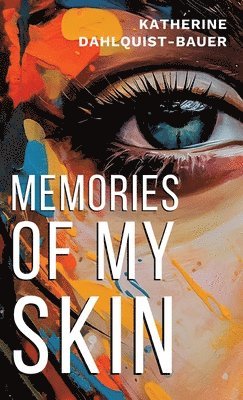 Memories Of My Skin 1