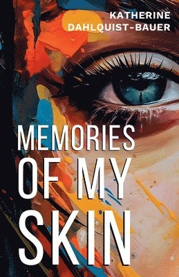 Memories Of My Skin