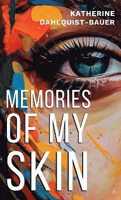 Memories Of My Skin 1