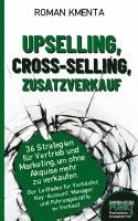 bokomslag Upselling, Cross-Selling-Zusatzverkauf: 36 Strategien für Vertrieb und Marketing, um ohne Akquise mehr zu verkaufen