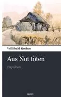 Willibald Rothen - Aus Not töten, Häftad. Tillgänglighet: Lägg i varukorg