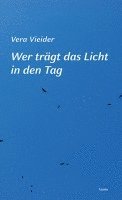 bokomslag Wer trägt das Licht in den Tag