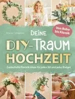 Regina Hermann - Deine DIY-Traumhochzeit: Von Boho bis Klassik - Zauberhafte Floristik-Ideen für jeden Stil und jedes Budget, Häftad. Tillgänglighet: Lägg i varukorg