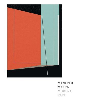 Manfred Makra: Modena Park, Inbunden. Tillgänglighet: Lägg i varukorg