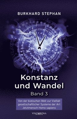 Konstanz und Wandel - Band 3: Von der biotischen Welt zur Vielfalt gesellschaftlicher Systeme der Art Jetztmensch Homo sapiens