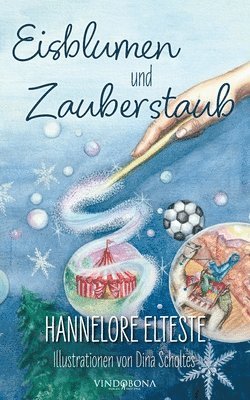 Hannelore Elteste - Eisblumen und Zauberstaub, Häftad. Tillgänglighet: Lägg i varukorg