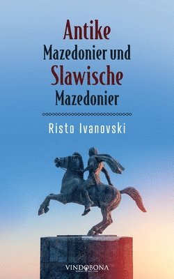 bokomslag Antike Mazedonier und Slawische Mazedonier