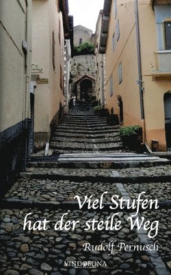 Viel Stufen hat der steile Weg 1