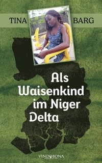 bokomslag Als Waisenkind im Niger Delta