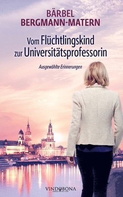 bokomslag Vom Flchtlingskind zur Universittsprofessorin