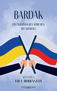 bokomslag Bardak: Ein ukrainisches Märchen mit Krawall