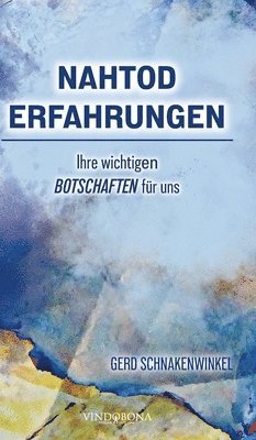 bokomslag Nahtoderfahrungen - Ihre wichtigen Botschaften für uns