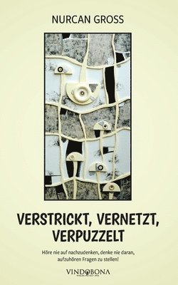 bokomslag Verstrickt, vernetzt, verpuzzelt