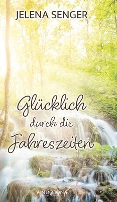 bokomslag Glcklich durch die Jahreszeiten