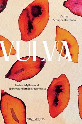 Vulva: Fakten, Mythen und lebensverändernde Erkenntnisse 1