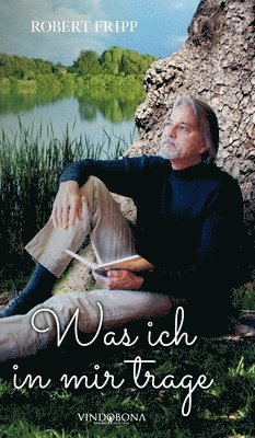 Robert Fripp - Was ich in mir trage, Inbunden