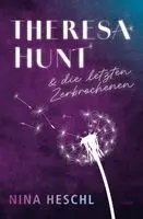 Nina Heschl - Theresa Hunt und die letzten Zerbrochenen, Häftad. Tillgänglighet: Lägg i varukorg