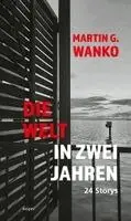 Martin G. Wanko - Die Welt in zwei Jahren, Häftad. Tillgänglighet: Lägg i varukorg