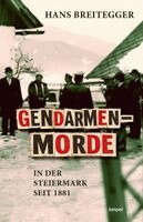 Hans Breitegger - Gendarmenmorde in der Steiermark seit 1881, Häftad