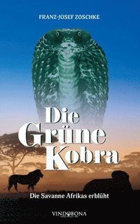 bokomslag Die Grüne Kobra: Die Savanne Afrikas erblüht