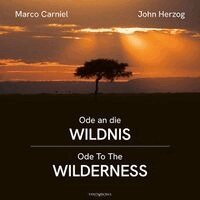 Marco Carniel, John Herzog - Ode an die Wildnis - Ode To The Wilderness, Inbunden