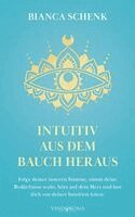 Bianca Schenk - Intuitiv aus dem Bauch heraus, Häftad