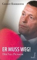 bokomslag "Er muss weg!" - Der Fall Pilnacek