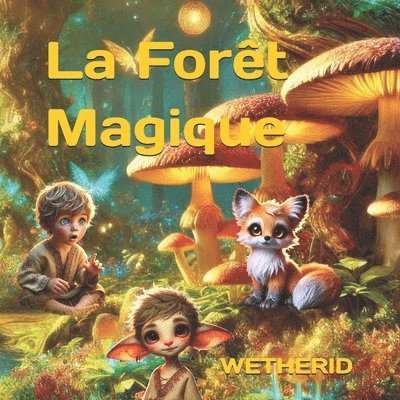La Forêt Magique Wetherid: Livre pour enfants