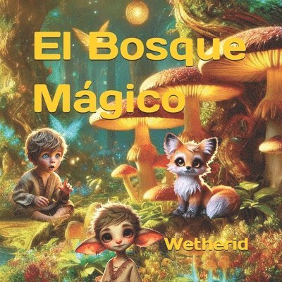 El Bosque Mágico Wetherid: Libro Infantil