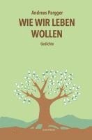 Andreas Pargger - Wie wir leben wollen, Häftad