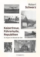 Robert Schwarz - Kaisertreue, Führerkulte, Republiken, Häftad. Tillgänglighet: Lägg i varukorg