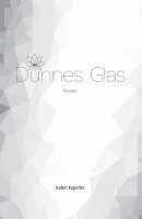 Isabel Kapeller - Dünnes Glas, Inbunden