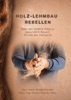Nadja Holzer, Hans Wegscheider, Michael Flach - Holz-Lehmbau Rebellen, Häftad
