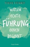 Tanja Gruber - Tiefe Führt, Inbunden